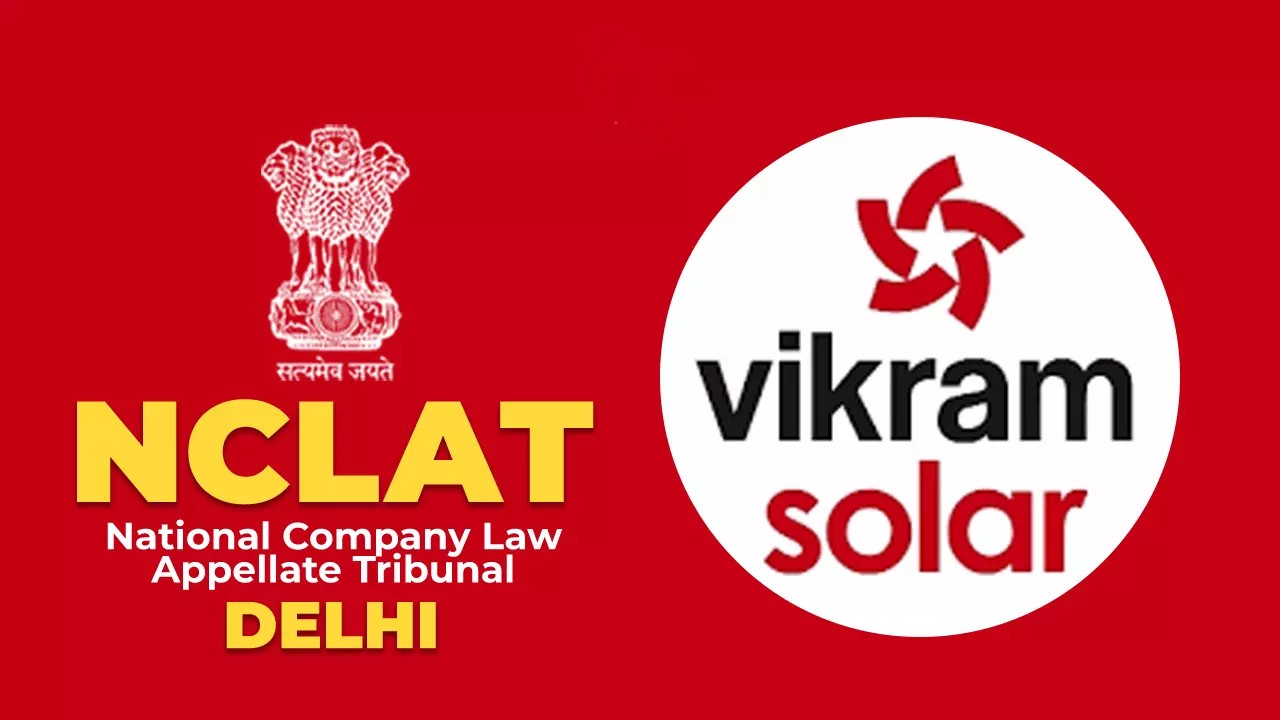 NCLAT sets aside insolvency against Vikram Solar, as debt below Rs 1-cr threshold