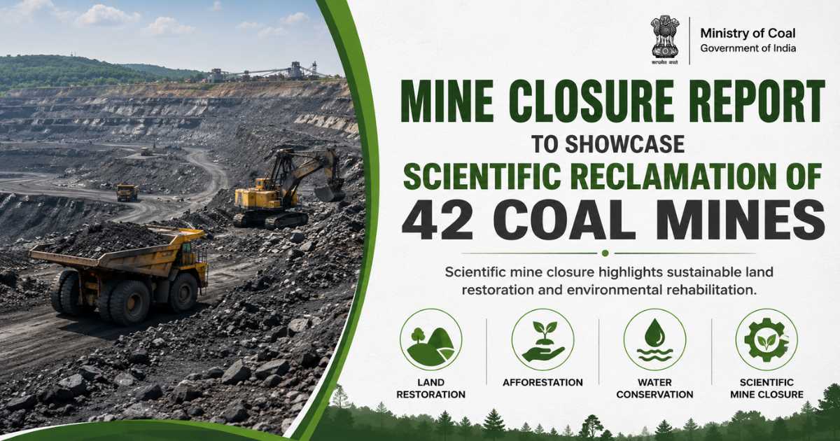 Coal Ministry closure report of 42 mines highlights ecological restoration, sustainable land reuse